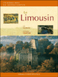 Le Limousin&nbsp;-&nbsp;Pierre Mazataud, Frédéric Magnoux, Roger Vulliez