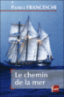 Le chemin de la mer&nbsp;-&nbsp;Patrice Franceschi