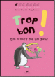 Trop bon !&nbsp;-&nbsp;Sylvie Girardet, Puig Rosado