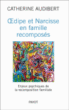 Oedipe et Narcisse en famille recomposés&nbsp;-&nbsp;Catherine Audibert