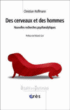 Des cerveaux et des hommes : nouvelles recherches psychanalytiques&nbsp;-&nbsp;Christian Hoffmann