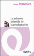 La névrose infantile de la psychanalyse&nbsp;-&nbsp;Gérard Pommier