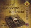 Le secret du dixième tombeau&nbsp;-&nbsp;Michael Byrnes