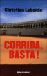 Corrida, basta !&nbsp;-&nbsp;Christian Laborde