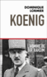 Koenig, l'homme de Bir Hakeim&nbsp;-&nbsp;Dominique Lormier