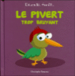 Le pivert trop bruyant&nbsp;-&nbsp;Christophe Boncens