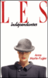 Les Indépendantes&nbsp;-&nbsp;Anne Martin-Fugier