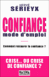 Confiance, mode d'emploi&nbsp;-&nbsp;Hervé Serieyx