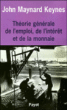 Théorie générale de l'emploi, de l'intérêt et de la monnaie&nbsp;-&nbsp;John Maynard Keynes