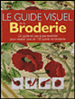 Le guide visuel de la broderie&nbsp;-&nbsp;Collectif