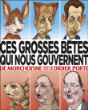 Ces grosses bêtes qui nous gouvernent