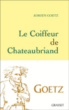 Le coiffeur de Chateaubriand&nbsp;-&nbsp;Adrien Goetz
