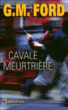 Cavale meutrière&nbsp;-&nbsp;G.M. Ford