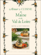 Aimer la cuisine du Maine et du Val de Loire&nbsp;-&nbsp;Guy Podevin, Katia Podevin