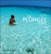 La plongée chic&nbsp;-&nbsp;Tim Simond