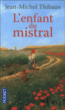 L'enfant du Mistral&nbsp;-&nbsp;Jean-Michel Thibaux