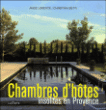 Chambres d'hôtes insolites en Provence&nbsp;-&nbsp;Ange Lorente, Christian Betti
