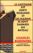 Le capitaine est parti déjeuner et les marins se sont emparé&nbsp;-&nbsp;Charles Bukowski, Gérard Guégan