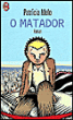 O matador&nbsp;-&nbsp;Patricia Melo