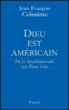 Dieu est américain&nbsp;-&nbsp;Jean-François Colosimo
