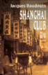 Shanghai Club&nbsp;-&nbsp;Jacques Baudouin