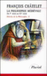 La Philosophie médiévale&nbsp;-&nbsp;François Châtelet
