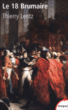 Le 18 Brumaire&nbsp;-&nbsp;Thierry Lentz