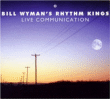 Bill Wyman, Rhythm Kings&nbsp;-&nbsp;Live communication