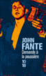 Demande à la poussière&nbsp;-&nbsp;John Fante