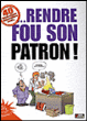 40 techniques imparables pour rendre fou son patron&nbsp;-&nbsp;Dikeuss, Vans