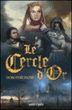 Le cercle d'or&nbsp;-&nbsp;Dorothée Piatek