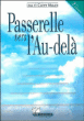 Passerelle vers l'au-delà&nbsp;-&nbsp;L. Muller, C. Muller
