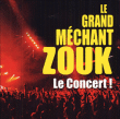 Compilation musique antillaise&nbsp;-&nbsp;Le Grand Méchant Zouk - Le concert