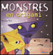 Monstres en origami&nbsp;-&nbsp;Maryse Six