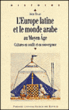 L'Europe latine et le monde arabe au Moyen-Age&nbsp;-&nbsp;John Victor Tolan