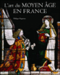 Art du Moyen-Age en France : Vème, XVème siècles&nbsp;-&nbsp;Collectif
