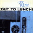 Eric Dolphy&nbsp;-&nbsp;Out to lunch - Nouvelle édition