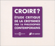 Croire etude critique de la croyance par 16 philosophes cont&nbsp;-&nbsp;Collectif