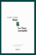 Le tour complet&nbsp;-&nbsp;Juan José Saer