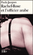 Rachel-Rose et l'officier arabe&nbsp;-&nbsp;Paula Jacques