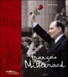 François Mitterrand, les années culte&nbsp;-&nbsp;Danièle Molho