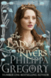 The lady of the rivers&nbsp;-&nbsp;Philippa Gregory