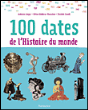 100 dates de l'Histoire du monde&nbsp;-&nbsp;Antoine Auger, Céline Bathias-Rascalou, Dimitri Casali