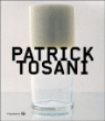 Patrick Tosani&nbsp;-&nbsp;Gilles A. Tiberghien