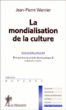 La mondialisation de la culture&nbsp;-&nbsp;Jean-Pierre Warnier