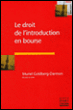 Le droit de l'introduction en Bourse&nbsp;-&nbsp;Muriel Goldberg-Darmon