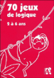 70 jeux de logique&nbsp;-&nbsp;Jean-Bernard Schneider