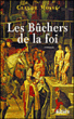 Les bûchers de la foi&nbsp;-&nbsp;Claude Mossé