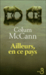 Ailleurs en ce pays&nbsp;-&nbsp;Colum McCann
