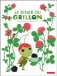 Le dîner de grillon&nbsp;-&nbsp;Astrid Desbordes, Nathalie Choux